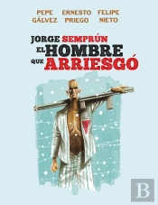 Jorge Semprun, El Hombre Que Arriesgo