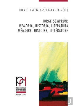 Bertrand.pt - Jorge Semprún: Memoria, Historia, Literatura / Mémoire, Histoire, Littérature