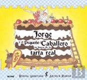 Jorge Y El Peque¿O Caballero En Busca De La Tarta Real
