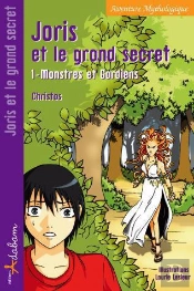 Joris Et Le Grand Secret - 1 Monstres Et Gardiens