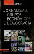 Jornalismo, Grupos Económicos e Democracia