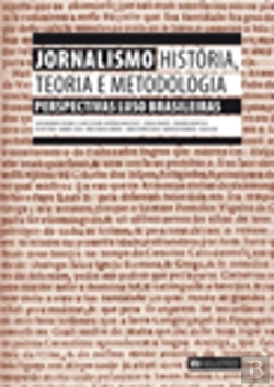 Bertrand.pt - Jornalismo: História, Teoria e Metodologia