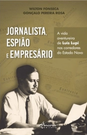 Jornalista, Espião e Empresário