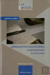 Jornalistas - Escritores a Necessidade da Palavra