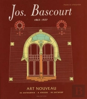 Jos Bascourt (1863 - 1927) : Art Nouveau A Anvers