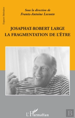 Bertrand.pt - Josaphat Robert Large ; La Fragmentation De L'Être