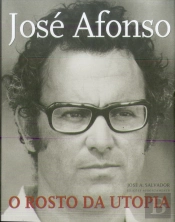 José Afonso. O Rosto da Útopia