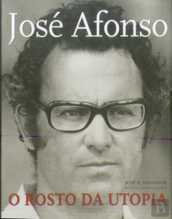 Bertrand.pt - José Afonso. O Rosto da Útopia