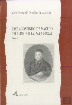 Bertrand.pt - José Agostinho de Macedo - Um Iluminista Paradoxal