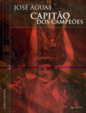 José Águas - Capitão dos Campeões