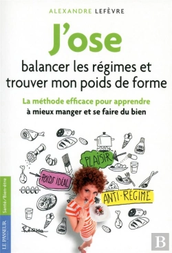 Bertrand.pt - J'Ose Balancer Les Régimes Pour Trouver Et Garder Mon Poids De Forme