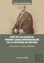 Jose De Salamanca: Primer Gran Emprendedor De La Historia De Malaga