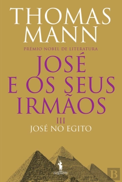 Bertrand.pt - José E Os Seus Irmãos Iii. José No Egito