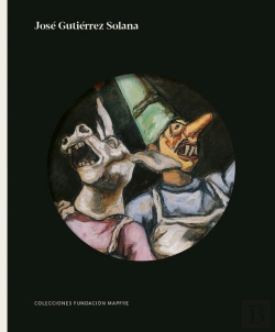 Bertrand.pt - Jose Gutierrez Solana. Colecciones Fundacion Mapfre