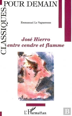 Bertrand.pt - José Hierro : Entre Cendre Et Flamme