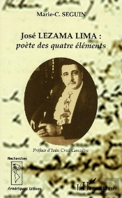 Jose Lezama Lima ; Poete Des Quatre Elements