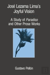 Jose Lezama Lima'S Joyful Vision