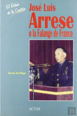 Bertrand.pt - Jose Luis Arrese O La Falange De Franco