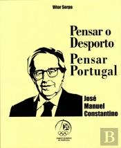 José Manuel Constantino - Pensar o Desporto, Pensar Portugal