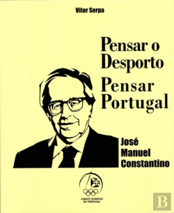 Bertrand.pt - José Manuel Constantino - Pensar o Desporto, Pensar Portugal