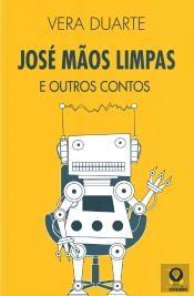 José Mãos Limpas e Outros Contos