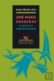José María Arguedas: El Reto De La Dualidad Cultural