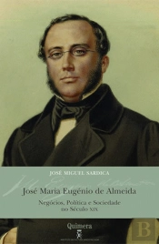 José Maria Eugénio de Almeida - Negócios, Política e Sociedade no Século XIX