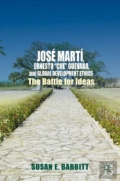 Jose Marti, Ernesto 'Che' Guevara, And Global Development Ethics