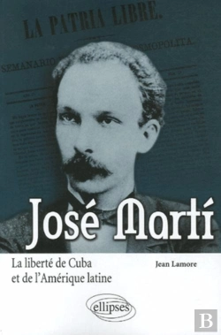 Bertrand.pt - José Marti ; La Liberté De Cuba Et De L'Amérique Latine