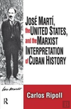 Bertrand.pt - Jose Marti, The United States, And The Marxist Interpretation Of Cuban