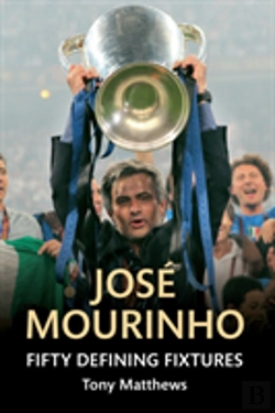 Bertrand.pt - Jose Mourinho Fifty Defining Fixtures