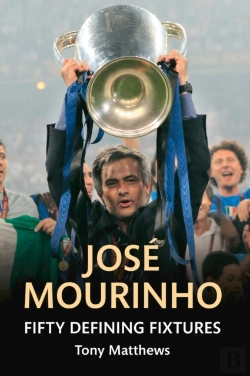 Bertrand.pt - Jose Mourinho Fifty Defining Fixtures