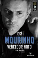 José Mourinho - Vencedor Nato