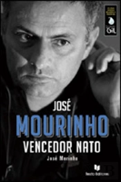 José Mourinho - Vencedor Nato