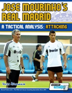 Bertrand.pt - Jose Mourinho'S Real Madrid - A Tactical Analysis: Attacking