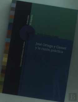 Bertrand.pt - José Ortega Y Gasset Y La Razón Práctica