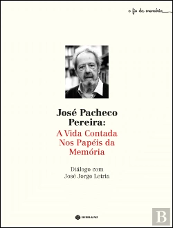 Bertrand.pt - José Pacheco Pereira - A Vida Contada nos Papéis da Memória