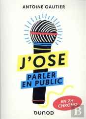 J'Ose Parler En Public ; En 2h Chrono