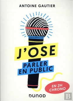 Bertrand.pt - J'Ose Parler En Public ; En 2h Chrono