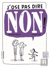 J'Ose Pas Dire Non !