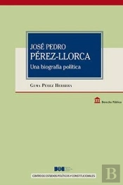 José Pedro Pérez Llorca. Una Biografía Política
