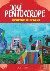 Jose Pentoscrope, Peintre Militant