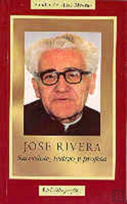 Bertrand.pt - José Rivera. Sacerdote, Testigo Y Profeta