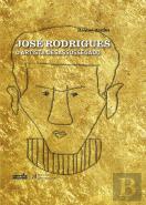 José Rodrigues - O Artista Desassossegado