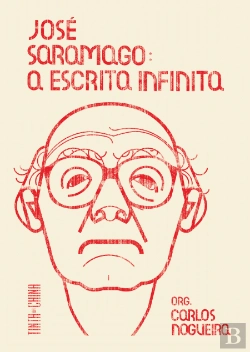 Bertrand.pt - José Saramago: A Escrita Infinita