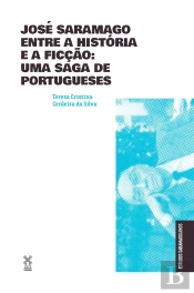 José Saramago Entre A História E A Ficção: Uma Saga De Portugueses