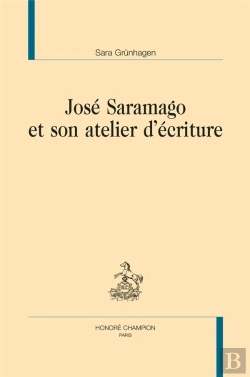 Bertrand.pt - José Saramago Et Son Atelier D'Écriture