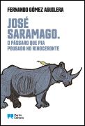 José Saramago. O Pássaro que Pia Pousado no Rinoceronte