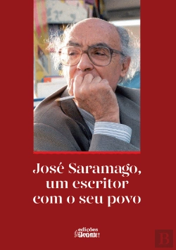 Bertrand.pt - José Saramago, um Escritor com o Seu Povo