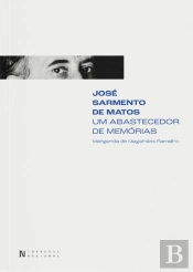 José Sarmento de Matos - Um Abastecedor de Memórias
